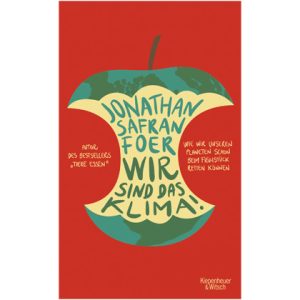 Wir sind das Klima! Jonathan Safran Foer